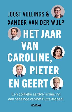 Het jaar van Caroline, Pieter en Geert by Xander van der Wulp, Joost Vullings