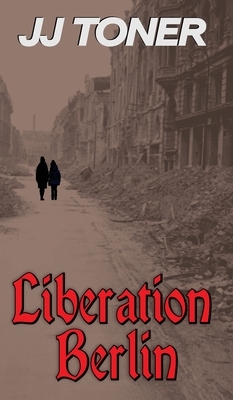 Liberation Berlin by Jj Toner