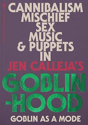 Goblinhood: Goblin as a Mode by Jen Calleja