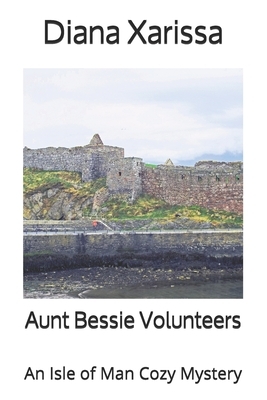 Aunt Bessie Volunteers by Diana Xarissa