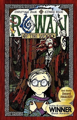 Rowan of the Wood by Ethan Rose, Christine Rose