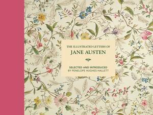 The Illustrated Letters of Jane Austen by 