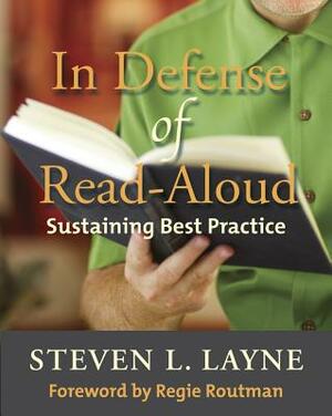 In Defense of Read-Aloud: Sustaining Best Practice by Steven Layne