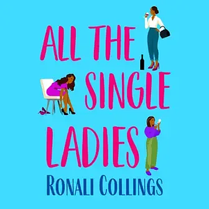 All The Single Ladies by Ronali Collings, Ronali Collings