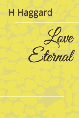 Love Eternal by H. Rider Haggard