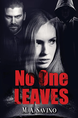 No One Leaves by M.A. Savino