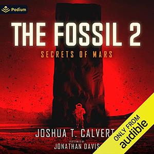 The Fossil 2: Science Fiction Thriller by Joshua T. Calvert