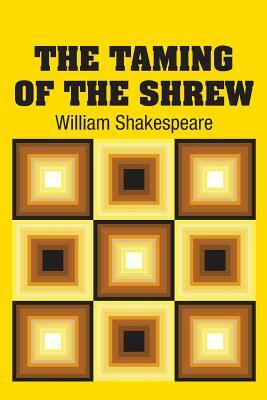 The Taming of the Shrew by William Shakespeare