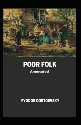 Poor Folk Annotated by Fyodor Dostoevsky