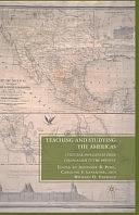 Teaching and Studying the Americas: Cultural Influences from Colonialism to the Present by C. Levander, A. Pinn