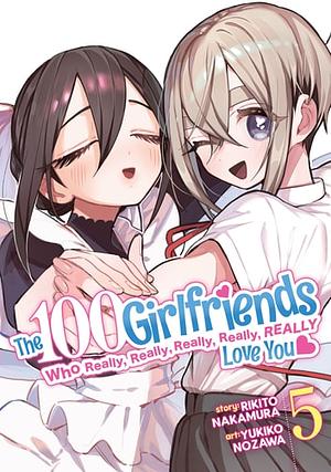 The 100 Girlfriends Who Really, Really, Really, Really, Really Love You Vol. 5 by Rikito Nakamura