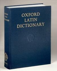 Oxford Latin Dictionary by P.G.W. Glare