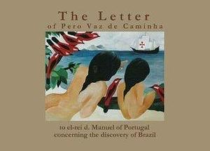 The Letter of Pero Vaz de Caminha by Pêro Vaz de Caminha, Timothy Plant