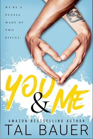 You & Me by Tal Bauer