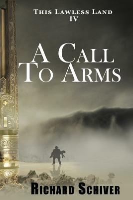 A Call To Arms by Richard Schiver