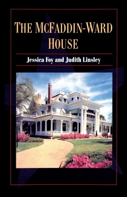 The McFaddin-Ward House by Judith Walker Linsley, Jessica Foy