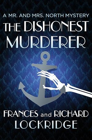 The Dishonest Murderer by Frances Lockridge, Richard Lockridge