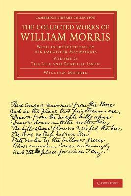 The Collected Works of William Morris: With Introductions by His Daughter May Morris by William Morris