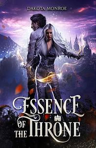 Essence of the Throne by Dakota Monroe