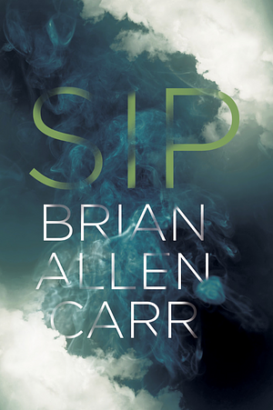 Sip by Brian Allen Carr