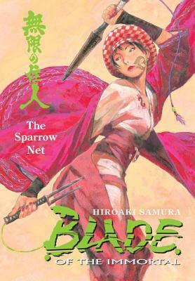 Blade of the Immortal Volume 18: The Sparrow Net by Hiroaki Samura