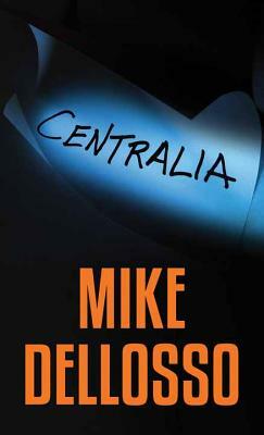 Centralia by Mike Dellosso