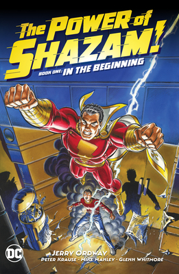 The Power of Shazam! Book 1: In the Beginning by Jerry Ordway