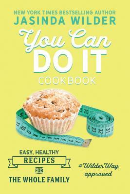 You Can Do It: Cookbook by Jasinda Wilder