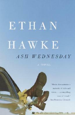 Ash Wednesday by Ethan Hawke