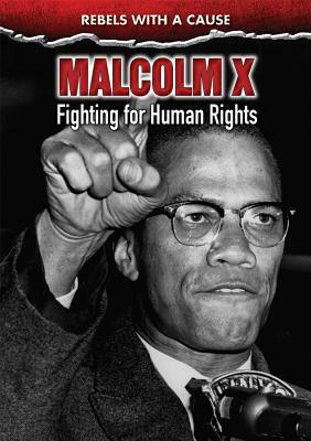 Malcolm X: Fighting for Human Rights by Jeff Burlingame