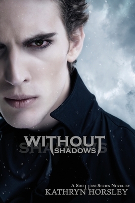 Without Shadows by Kathryn Horsley