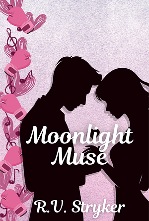 Moonlight Muse  by R.V. Stryker