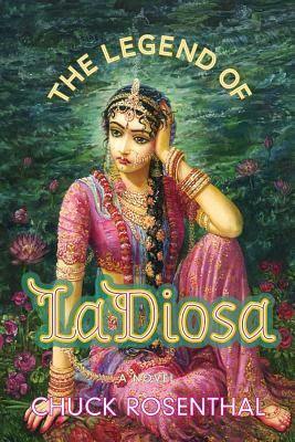 The Legend of La Diosa by Chuck Rosenthal