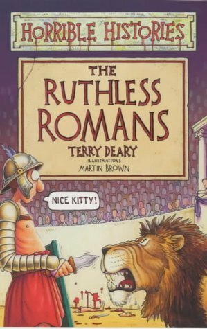 The Ruthless Romans by Terry Deary, Martin Brown