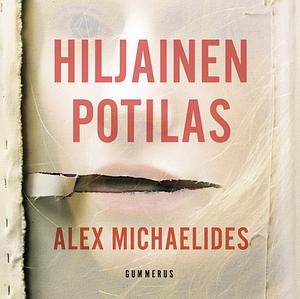 Hiljainen potilas by Alex Michaelides