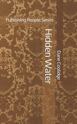 Hidden Water - Publishing People Series by Dane Coolidge