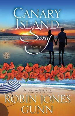 Canary Island Song: A Novel by Robin Jones Gunn, Robin Jones Gunn