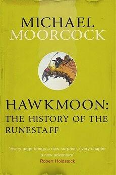 Hawkmoon: The History of the Runestaff by Michael Moorcock