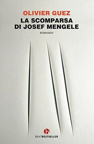 La scomparsa di Josef Mengele by Olivier Guez