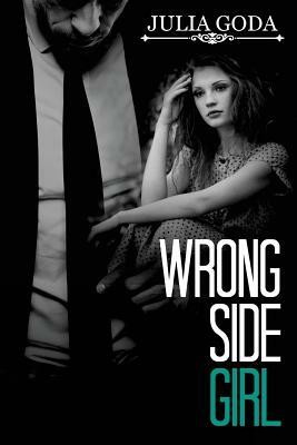 Wrong Side Girl by Julia Goda