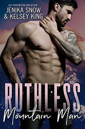 Ruthless Mountain Man by Kelsey King, Jenika Snow