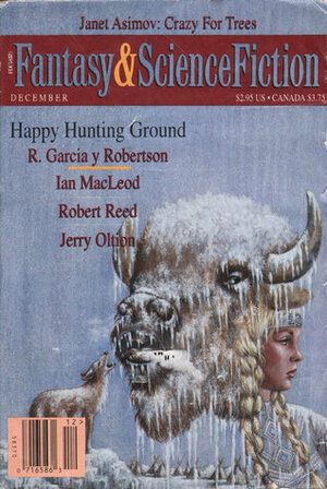 The Magazine of Fantasy & Science Fiction, December 1995 (The Magazine of Fantasy & Science Fiction, #535) by Janet Asimov, Leonard Rysdyk, Jerry Oltion, Robert Reed, Carroll Brown, Ray Vukcevich, R. Garcia y Robertson, Kristine Kathryn Rusch, Ian R. MacLeod