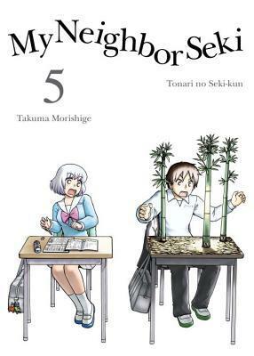 My Neighbor Seki, Vol. 5 by Takuma Morishige