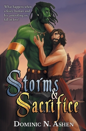 Storms & Sacrifice by Dominic N. Ashen