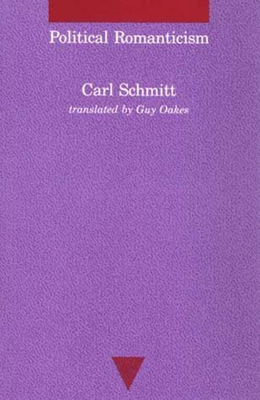 Political Romanticism by Carl Schmitt