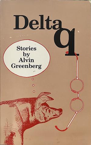 Delta Q: Stories by Alvin Greenberg