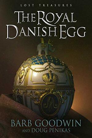 The Royal Danish Egg by Doug Penikas, Barbara Goodwin