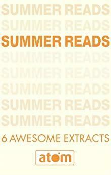 Atom Summer Reads Sampler by Johan Harstad, C.J. Daugherty, Robin Wasserman, Veronica Rossi, Sophie Flack, Sarra Manning