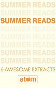 Atom Summer Reads Sampler by Johan Harstad, C.J. Daugherty, Robin Wasserman, Veronica Rossi, Sophie Flack, Sarra Manning