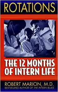 Rotations: The Twelve Months of Intern Life by Robert Marion